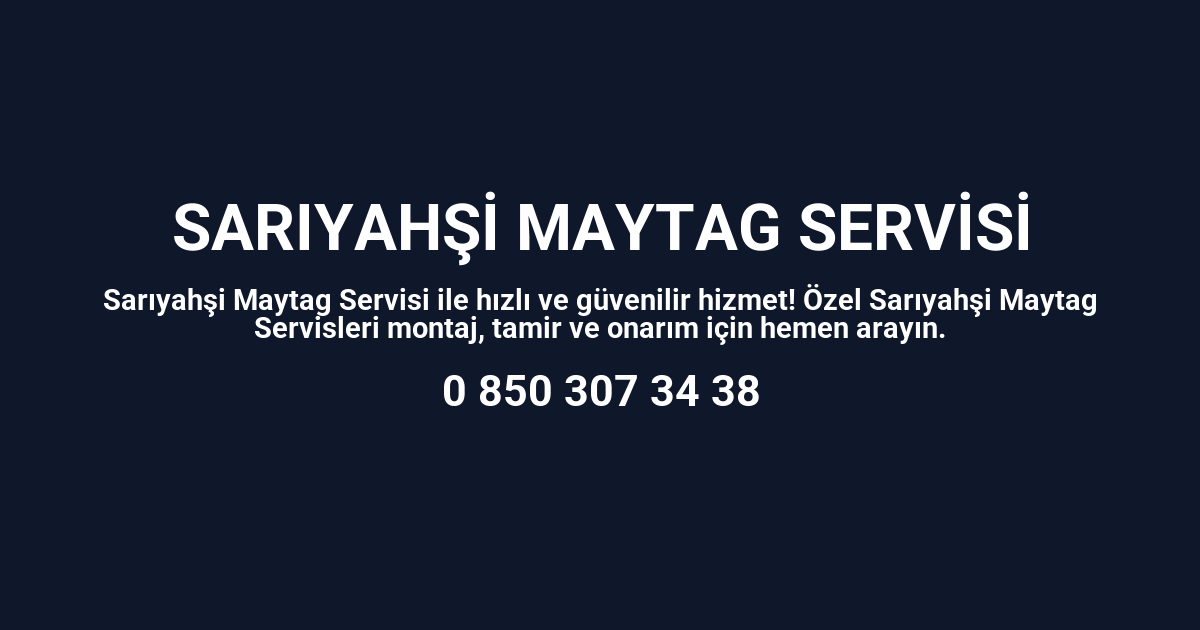 Sarıyahşi Maytag Servisi